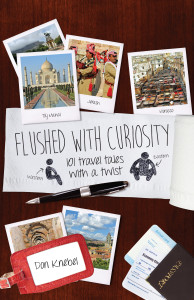 "Flushed with Curiosity:  Travel Tales with a Twist" by Don Knebel